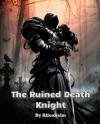 The Ruined Death Knight