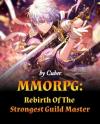 MMORPG : Rebirth Of The Strongest Guild Master