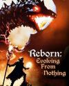 Reborn: Evolving From Nothing