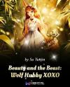 Beauty and the Beast: Wolf Hubby XOXO (Web Novel)