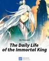 The Daily Life of the Immortal King