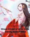 Ghost Emperor Wild Wife: Dandy Eldest Miss